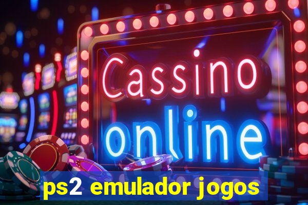 ps2 emulador jogos